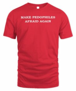Become Ungovernable Shop Make Pedophiles Afraid Again T Shirt