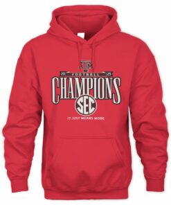 Texas A&M Aggies 2025 SEC Football Champions It Just Means More Hoodie