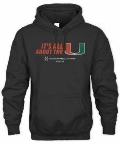 Miami Football 2025 CFP It's All About the U Black Official Hoodie