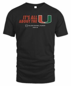 Miami Football 2025 CFP It's All About the U T Shirt
