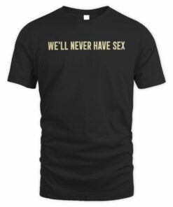 Leith Ross Shop Leith Ross We’ll Never Have Sex T-Shirt