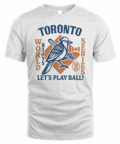 Toronto World Series BJays Let’s Play Ball 2025 T Shirt