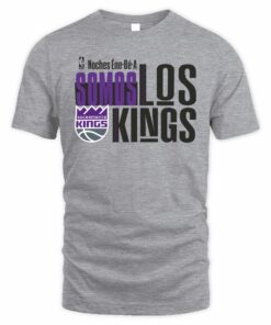 Sacramento Kings Somos Los Kings Noches Ene-Be-A T-Shirt
