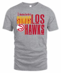 Atlanta Hawks Somos Los Hawks Noches Ene-Be-A T-Shirt