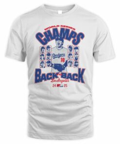 Los Angeles Dodgers Champs Back 2 Back World Series 2024 2025 T-Shirt