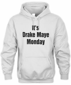 I Love Drake Maye Shirt Its Drake Maye Monday Hoodie