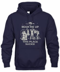 Stranger Things Beam Me Up This Place Sucks Sweatshirt Hoodie