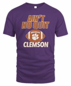 Clemson Football Ain’t No Quit Mascot Rivalry T-Shirt