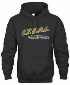 Fat Electrician Merch S.T.E.A.L.To Strategically Transfer Equipment To Alternative Locations Black Hoodie