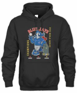 Toronto Blue Jays World Series Champions 1992 1993 2025 Mascot Trophy Hoodie